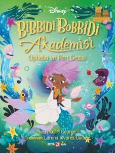Disney Bibbidi Bobbidi Akademisi - Ophelia ve Peri Gezisi