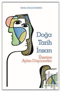 Doğa Tarih İnsan Üzerine Aykırı Düşünceler