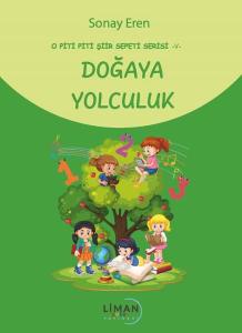 Doğaya Yolculuk - O Piti Piti Şiir Sepeti Serisi 5