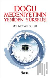 Doğu Medeniyetinin Yeniden Yükselişi