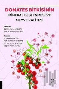 Domates Bitkisinin Mineral Beslenmesi ve Meyve Kalitesi