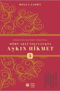 Dört Akli Yolculukta Aşkın Hikmet 3