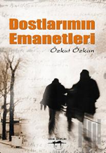 Dostlarımın Emanetleri