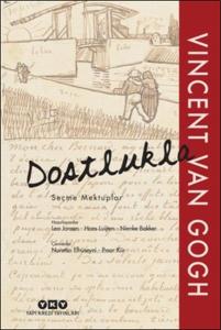 Dostlukla - Seçme Mektuplar Vincent Van Gogh (Ciltli)