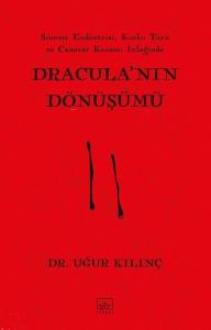 Dracula'nın Dönüşümü - Sinem Endüstrisi Korku Türü ve Canavar Kuramı İzleğinde