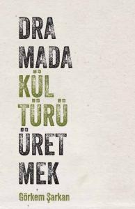 Dramada Kültürü Üretmek