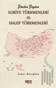 Dünden Bugüne Suriye Türkmenleri 2 - Halep Türkmenleri