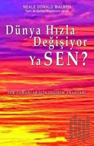 Dünya Hızla Değişiyor Ya Sen?