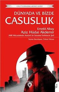 Dünyada ve Bizde Casusluk - Unutturmadıklarımız Serisi