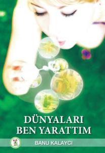 Dünyaları Ben Yarattım