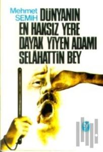 Dünyanın En Haksız Yere Dayak Yiyen Adamı Selahattin Bey Mizah Hikayeleri