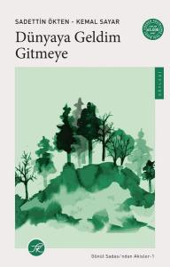 Dünyaya Geldim Gitmeye - Gönül Sadası'ndan Akisler 1