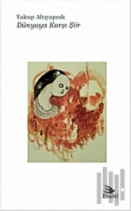 Dünyaya Karşı Şiir