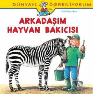 Dünyayı Öğreniyorum-Arkadaşım Hayvan Bakıcısı
