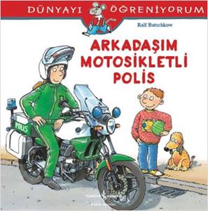 Dünyayı Öğreniyorum-Arkadaşım Motosikletli Polis