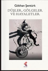 Düşler Gölgeler ve Hayaletler