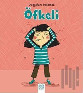 Duyguları Anlamak - Öfkeli