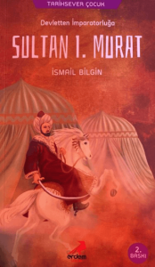 Tarihsever Çocuk 4 - Sultan I. Murad