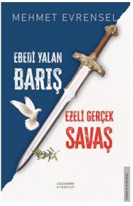 Ebedi Yalan Barış - Ezeli Gerçek Savaş