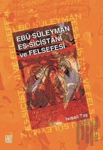 Ebu Süleyman Es - Sicistani ve Felsefesi