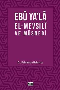 Ebu Ya’la El-Mevsılı ve Müsnedi