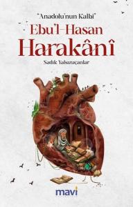Ebu'l-Hasan Harakani: Anadolu'nun Kalbi