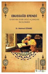 Ebussuud Efendi Tefsiri’nin Tefsir Usulü Açısından İncelenmesi