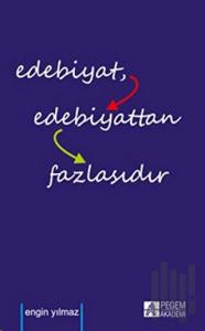 Edebiyat Edebiyattan Fazlasıdır