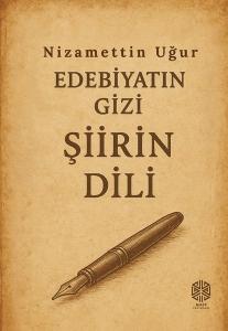 Edebiyatın Gizi Şiirin Dili