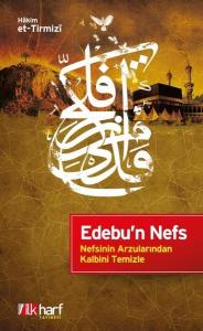 Edebu' Nefs-Nefsinin Arzularından Kalbini Temizle