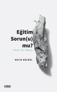Eğitim Sorunu mu? Farklı Bir Bakış