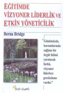 Eğitimde Vizyoner Liderlik ve Etkin Yöneticilik