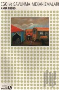 Ego ve Savunma Mekanizmaları
