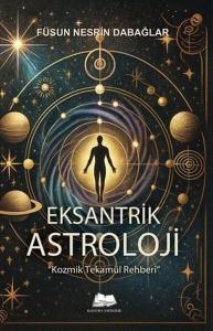 Eksantrik Astroloji - Kozmik Tekamül Rehberi