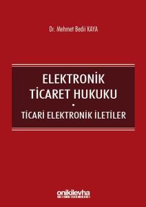 Elektronik Ticaret Hukuku-Ticari Elektronik İletiler