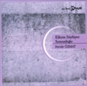 Ellerin Söylüyor Sonsuzluğu