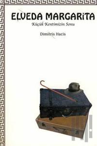 Elveda Margarita Küçük Kentimizin Sonu