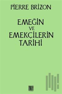 Emeğin ve Emekçilerin Tarihi