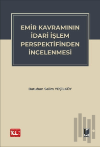 Emir Kavramının İdari İşlem Perspektifinden İncelenmesi