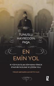 En Emin Yol - 19. Yüzyılda İslam Dünyasına Yönelik Siyasi Bir İnceleme ve Çözüm Yolu