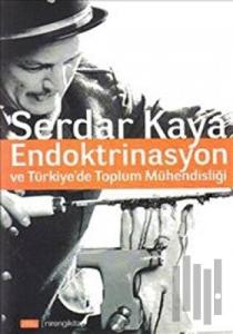 Endoktrinasyon ve Türkiye’de Toplum Mühendisliği