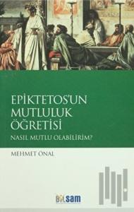 Epiktetos'un Mutluluk Öğretisi