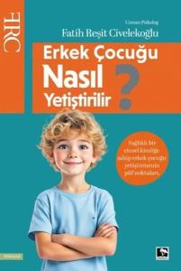 Erkek Çocuğu Nasıl Yetiştirilir?