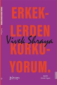 Erkeklerden Korkuyorum - Bir Trans Kadının Hikayesi