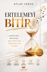 Ertelemeyi Bitir - Küçük Adımlarla Büyük Değişim