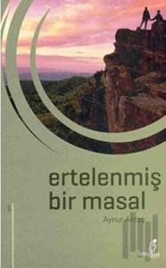 Ertelenmiş Bir Masal