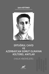 Ertuğrul Cavid ve Azerbaycan Somut Olmayan Kültürel Anıtlar (Halk Hikayeleri)