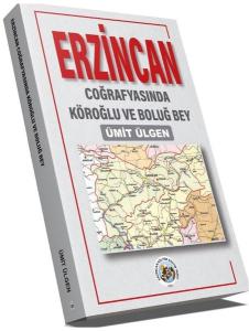 Erzincan Coğrafyasında Köroğlu ve Boluğ Bey