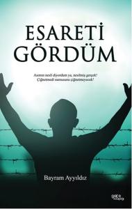 Esareti Gördüm