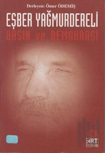 Eşber Yağmurdereli Basın ve Demokrasi